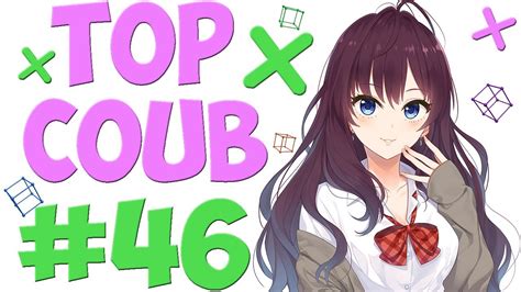 🔥top coub 46🔥 anime coub amv coub funny best coub music coub youtube