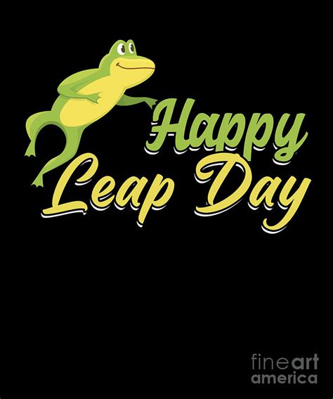 Happy Leap Day Leap Year February 29 Birthday T Digital Art By