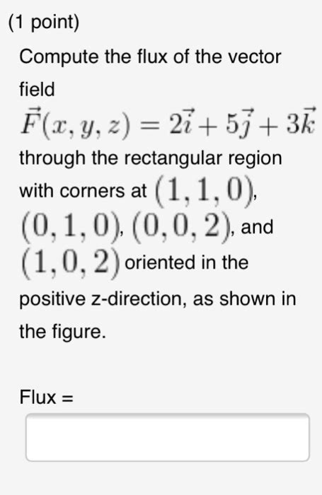 solved compute the flux of the vector field f x y z