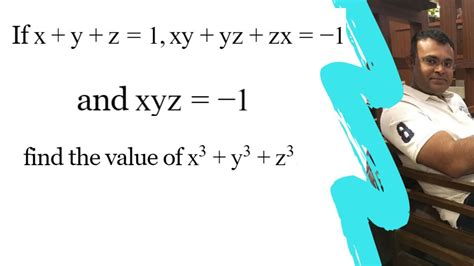if x y z 1 xy yz zx 1 and xyz 1 find the value of x 3 y 3 z 3 youtube