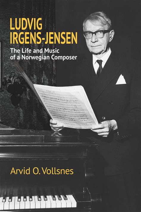 Ludvig Irgens Jensen The Life And Music Of A Norwegian
