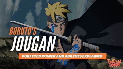 What Is Borutos Jougan Pure Eye Power And Abilities Explained