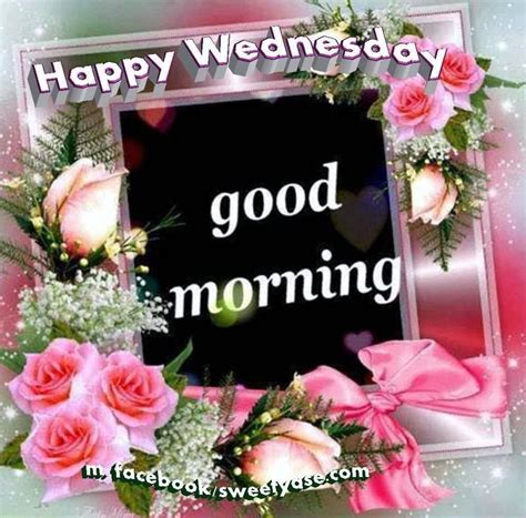 Happy Wednesday Good Morning With Flowers Pictures Photos And Images