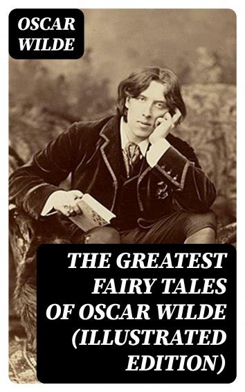 Oscar Wilde The Greatest Fairy Tales Of Oscar Wilde Illustrated Edition Free On Readfy