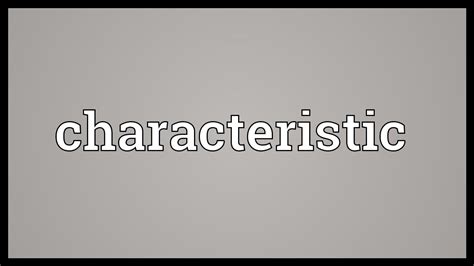 Characteristic Meaning Youtube