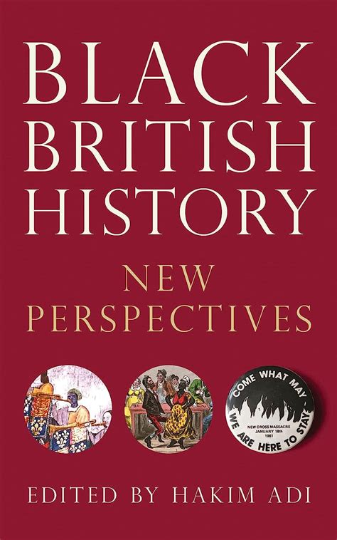 Black British History New Perspectives Blackness In Britain Ebook Adi Hakim Uk