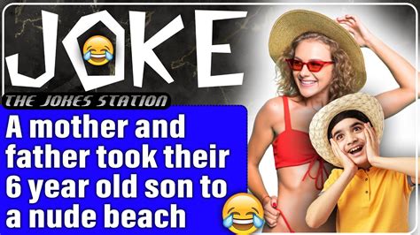 Funny Jokes A Mother And Father Took Their Year Old Son To A Nude Beach Youtube