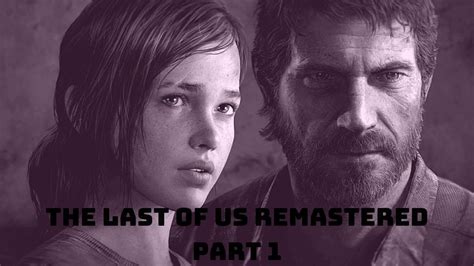 The Last Of Us Remastered Part 1 Youtube