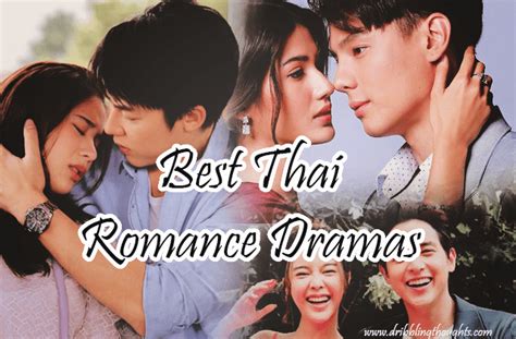 10 best romantic thai dramas with lots of romance dribbling thoughts