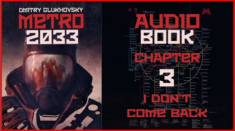 Metro 2033 Audiobook Chapter 3 I Dont Come Back Post Apocalyptic