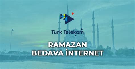 Türk Telekom Ramazan Bedava İnternet 2024 Kampanyası Bedava İnternet Al