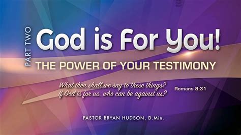 God Is For You Part 2 The Power Of Your Testimony Youtube