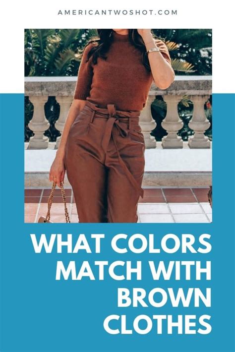 What Colors Match With Brown Clothes 2022 Updated