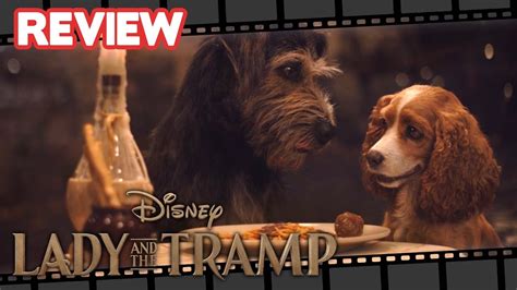 Disneys Lady And The Tramp 2019 Review Feat Marc Movie Review