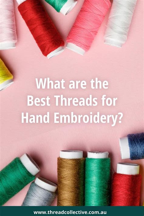 Best Threads For Hand Embroidery A Guide For Beginners Artofit