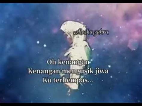Salamah binte basiron lyrics powered by www.musixmatch.com. Kenangan Mengusik Jiwa Lirik - sal-kaa