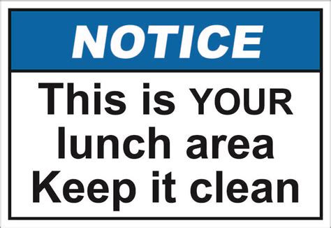 This Is Your Lunch Area Keep It Clean 164 Signs Keep It Cleaner