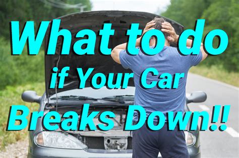 What To Do If Your Car Breaks Down I Love The Cars
