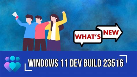 Microsoft Reveals Windows 11 Dev Preview Build 23516 Whats New
