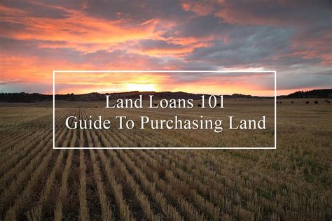 Land Loan Specialists Land Loans 101 Guide To Purchasing Land