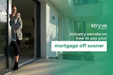 Industry Secrets On How To Pay Your Mortgage Off Sooner Stryve Finance