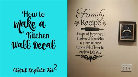 Vinyl decals are creative designs which are transformed into attractive products. How to Make a Kitchen Wall Decal Cricut Explore Air 2 ...