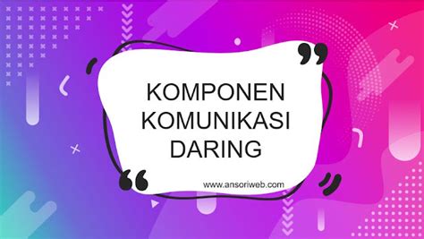 Komponen Pendukung Komunikasi Daring Beserta Gambar Dan Penjelasan