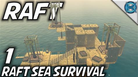 Raft Ep 1 Raft Sea Survival Lets Play Raft Gameplay S 1 Youtube