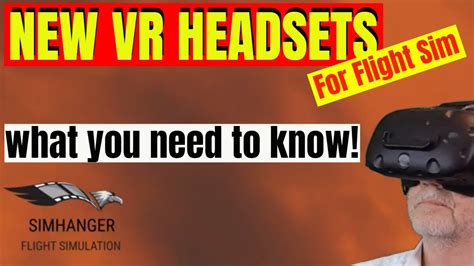 New Vr Headsets For Flight Sim What You Need To Know Youtube