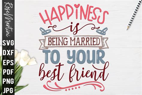 Happiness Is Being Married To Your Best Friend Svg File For Cutting