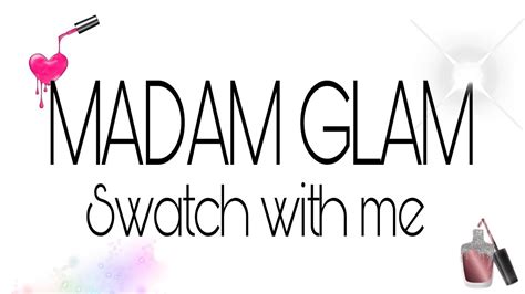 madam glam swatches youtube