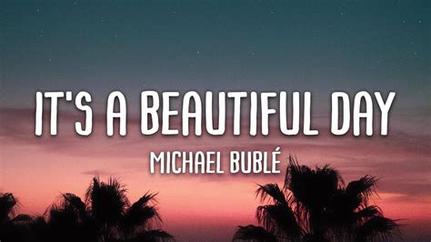 Michael Bublé Its A Beautiful Day Lyrics Youtube