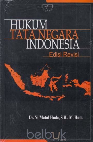 Hukum Tata Negara Indonesia Edisi Revisi Ni Matul Huda Belbuk Com