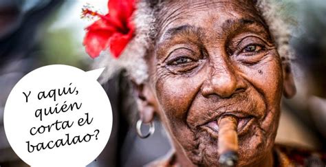 Dos Frases Cubanas Que Tienes Que Conocer Sí O Sí Cubatel