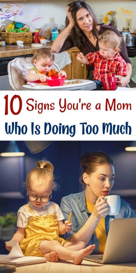 10 Signs Youre A Mom Who Is Doing Too Much