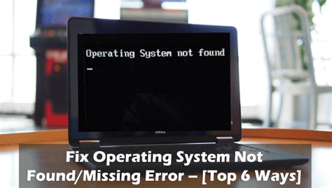 Fix Operating System Not Found Missing Error Top Ways