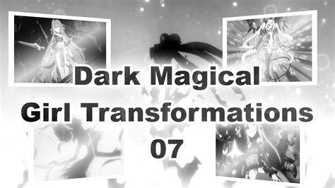 Dark Magical Girl Transformations 07 Youtube