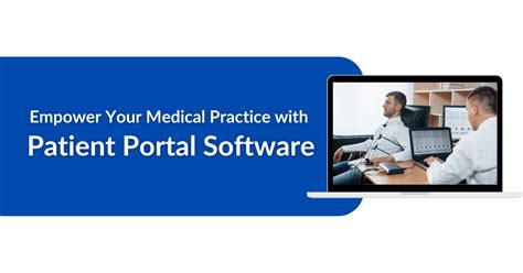Empower Your Medical Practice With Patient Portal Software