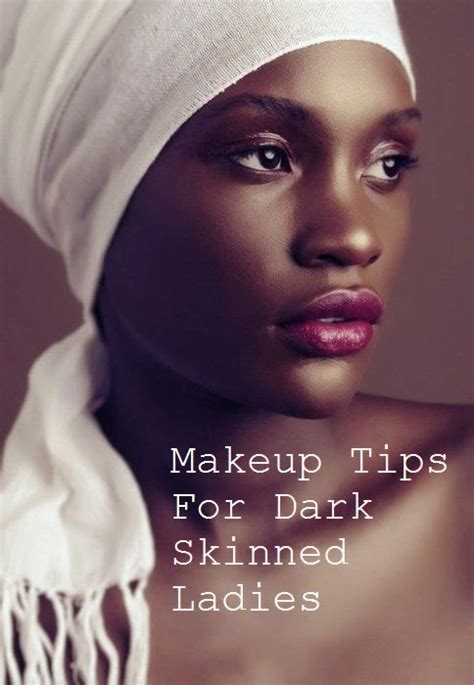 Makeup Tips For Dark Skinned Ladies