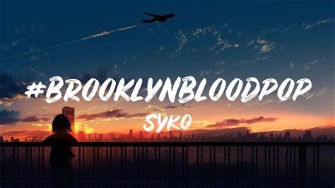 Syko Brooklynbloodpop Lyrics Youtube