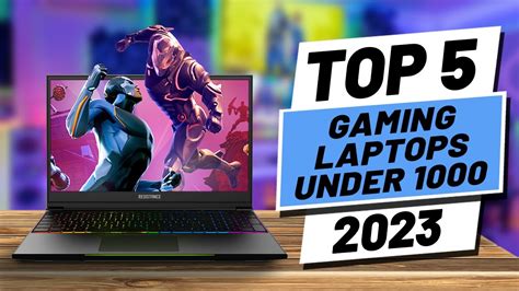 Top 5 Best Gaming Laptops Under 1000 2023 Youtube