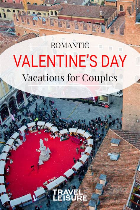 20 Valentines Day Travel Experiences For A Romantic Getaway Valentines Travel Travel