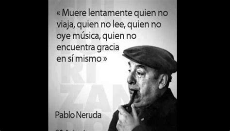 Check spelling or type a new query. Muere lentamente (con imágenes) | Neruda frases, Frases ...