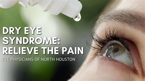 Dry Eye Syndrome Relieve The Pain Eye Physicians Of North Houston