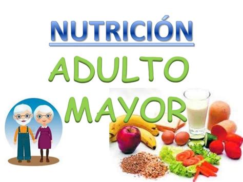 Nutrición En El Adulto Mayor