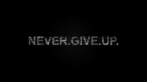 Never Give Up Hd Typography 4k Wallpapers Images Backgrounds