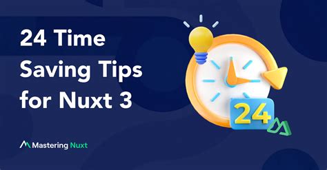 24 Time Saving Tips For Nuxt 3