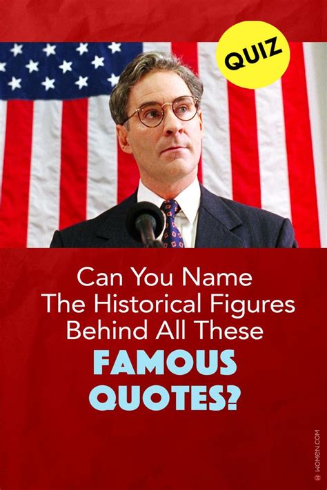 Quiz Can You Name The Historical Figures Behind All These Famous Quotes History Quiz Quote
