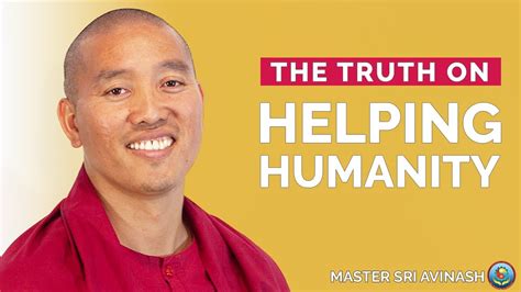 Is It Necessary To Help Humanity Master Healer Sri Avinash Youtube