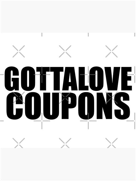 Gotta Love Coupons Typography Poster For Sale By Rsty11 Redbubble